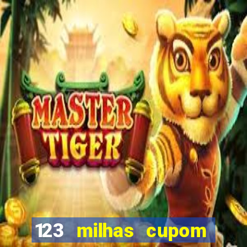 123 milhas cupom de desconto